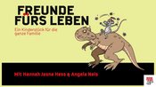Freunde fürs Leben - Ein Kinderstück für die ganze Familie - mit Angela Neis und Hannah Jasna Hess