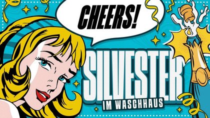 SILVESTER IM WASCHHAUS | Waschhaus Potsdam