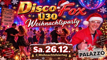 Ü30 DISCOFOX Weihnachtsparty - 2. Weihnachtsfeiertag