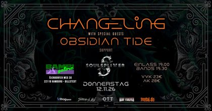 Changeling // Obsidian Tide // Soulsplitter @ Bambi Galore, Hamburg