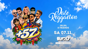 Dale Reggaeton "+57" Edition x Block7 Mannheim / Sa 07.11.26