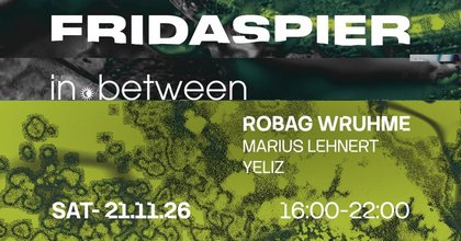in.between pres. ROBAG WRUHME [daytime 16:00-22:00]