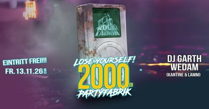 LOSE YOURSELF! 2000er Partyfabrik | EINTRITT FREI | Rockfabrik Augsburg