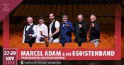 Marcel Adam & Die Egoistenband | Abschiedstournee | Stummsche Reithalle Neunkirchen (AUSVERKAUFT)