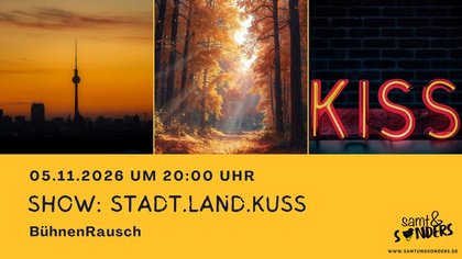 Show: STADT.LAND.KUSS