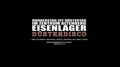 DÜSTERDISCO // EISENLAGER // 10.12.26