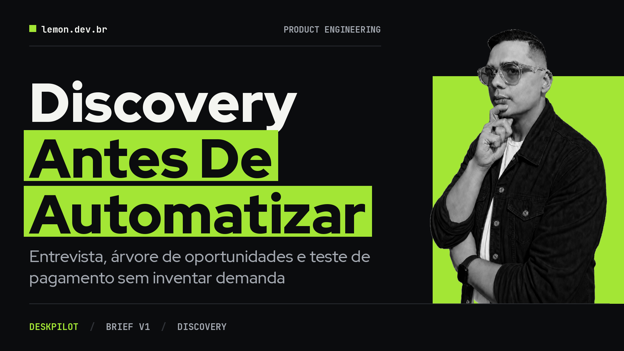 Discovery para desenvolvedores: encontre a demanda antes de automatizar