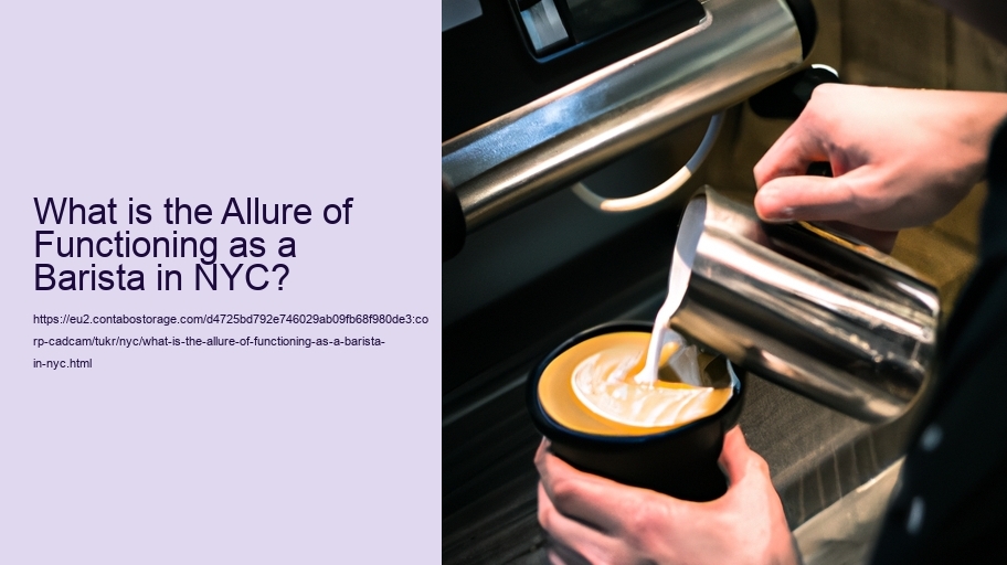 What is the Allure of Functioning as a Barista in NYC?