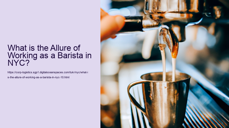 What is the Allure of Working as a Barista in NYC?