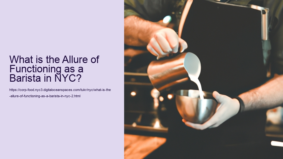 What is the Allure of Functioning as a Barista in NYC?