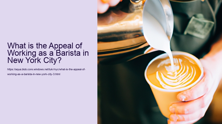 What is the Appeal of Working as a Barista in New York City?