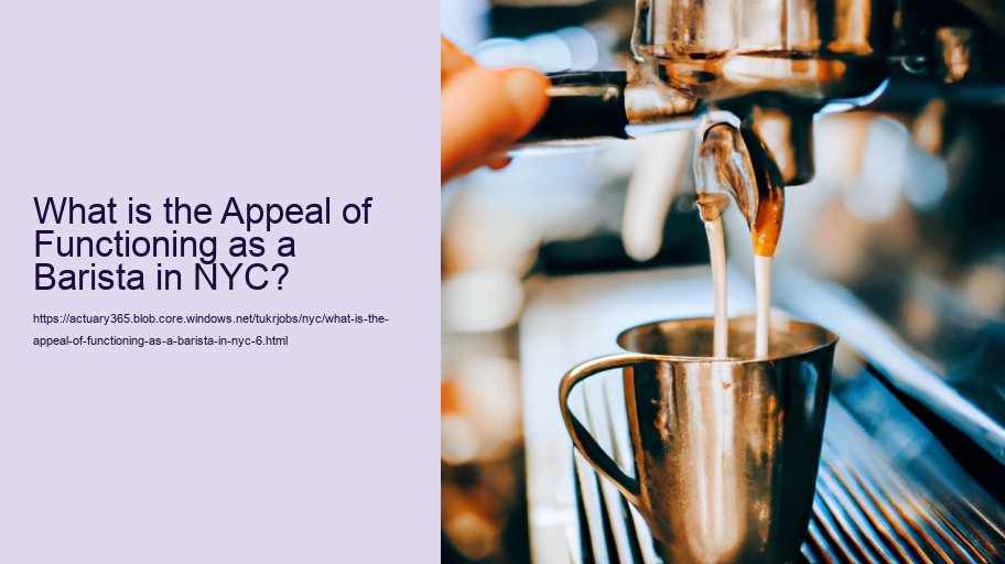 What is the Appeal of Functioning as a Barista in NYC?