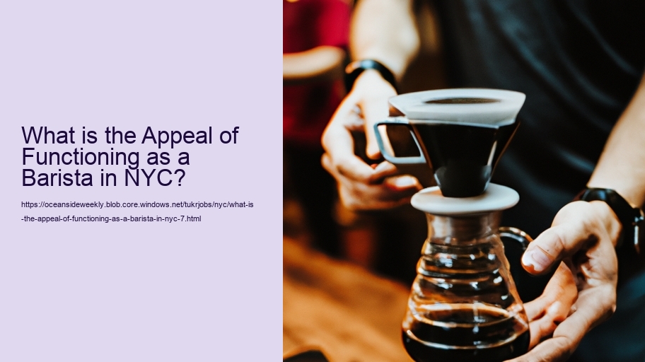 What is the Appeal of Functioning as a Barista in NYC?