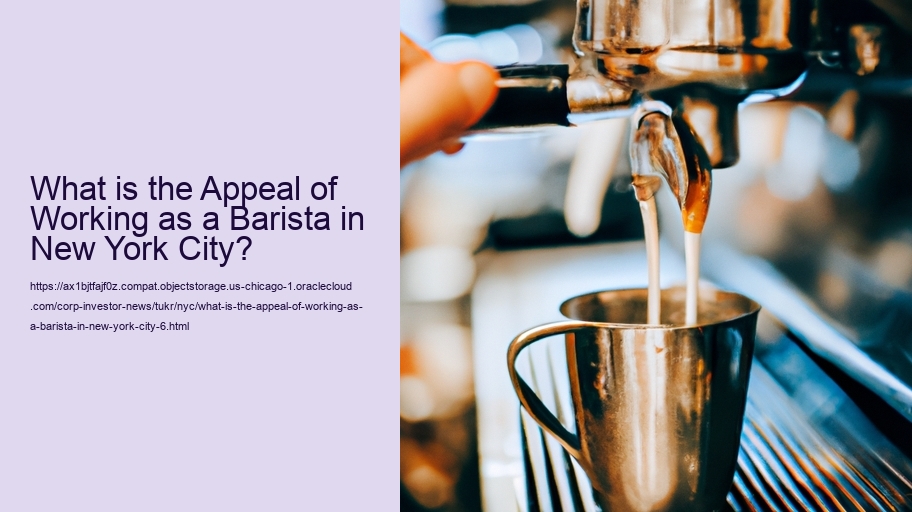 What is the Appeal of Working as a Barista in New York City?