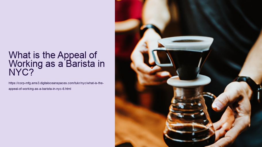 What is the Appeal of Working as a Barista in NYC?