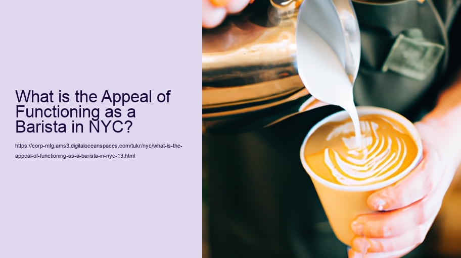 What is the Appeal of Functioning as a Barista in NYC?