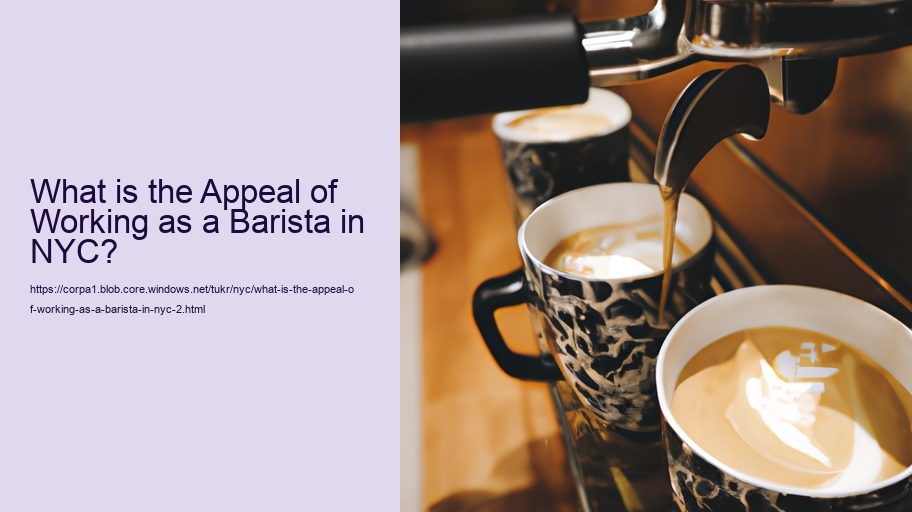 What is the Appeal of Working as a Barista in NYC?