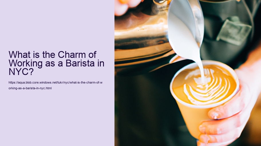 What is the Charm of Working as a Barista in NYC?