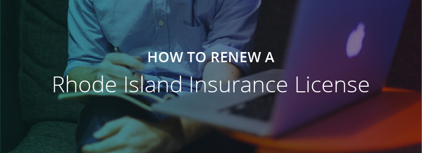 How to Renew a Rhode Island Insurance License