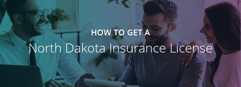 How to Get a North Dakota Insurance License