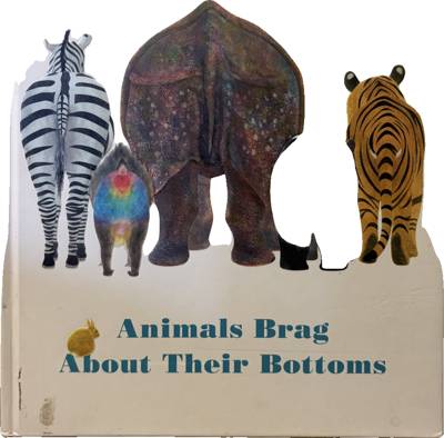 Animals Brag About Their Bottoms