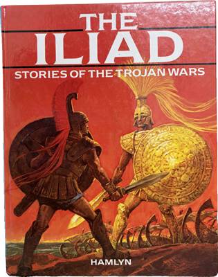 The Iliad: Stories of the Trojan Wars