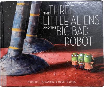 The Three Little Aliens and the Big Bad Robot