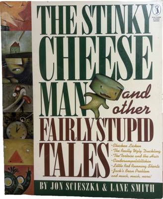The Stinky Cheese Man and Other Fairly Stupid Tales