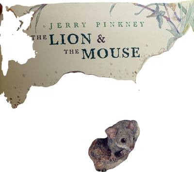 The Lion & the Mouse