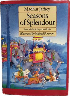 Seasons of Splendour: Tales, Myths & Legends of India