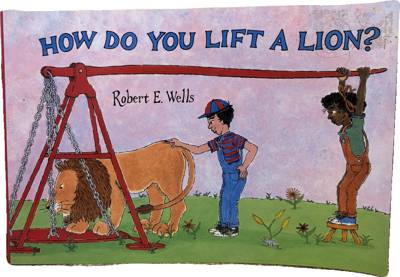 How Do You Lift a Lion?