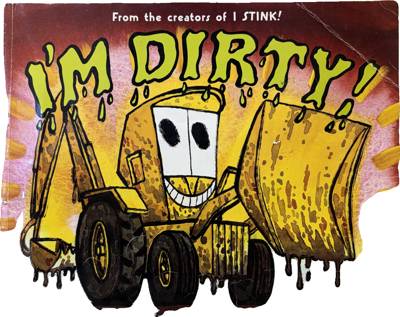 I'm Dirty!