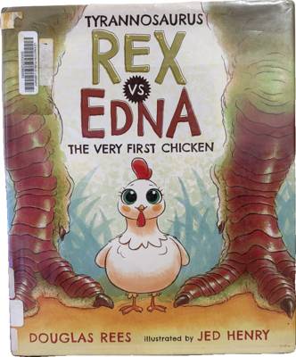 Tyrannosaurus Rex vs. Edna the Very First Chicken
