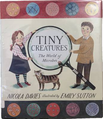 Tiny Creatures: The World of Microbes
