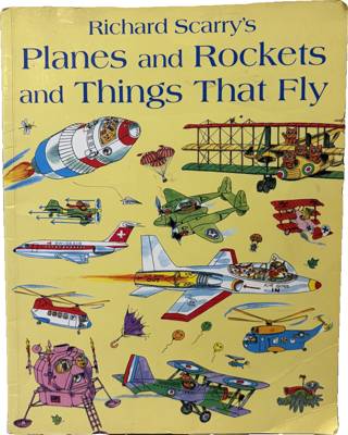 Richard Scarry's Planes and Rockets and Things That Fly