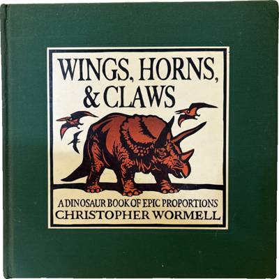 Wings, Horns, & Claws: A Dinosaur Book of Epic Proportions