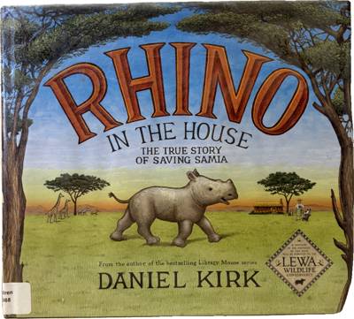 Rhino in the House: The True Story of Saving Samia