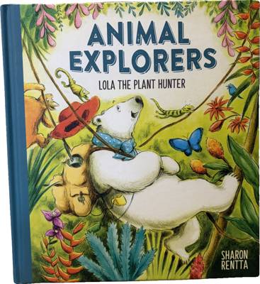 Animal Explorers: Lola the Plant Hunter