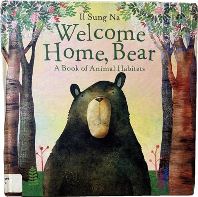 Welcome Home, Bear: A Book of Animal Habitats