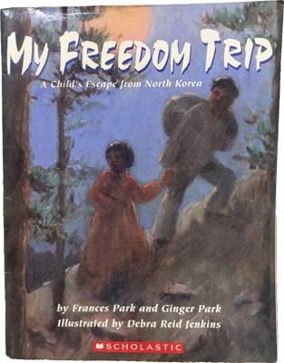 My Freedom Trip: A Child's Escape from North Korea