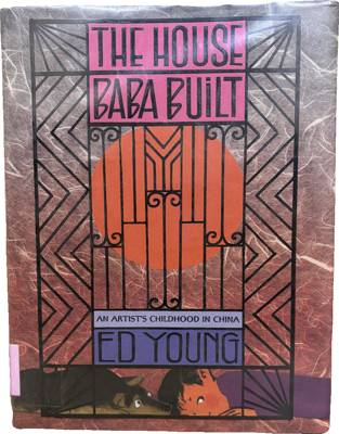 The House Baba Built: An Artist's Childhood in China