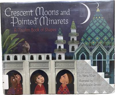Crescent Moons and Pointed Minarets: A Muslim Book of Shapes