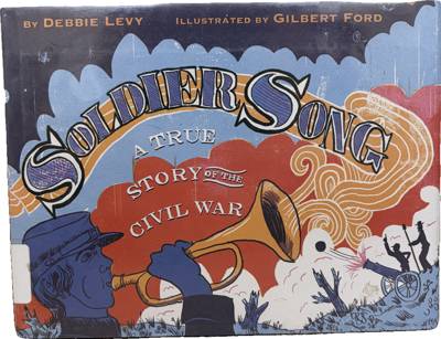 Soldier Song: A True Story of the Civil War