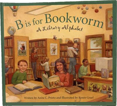 B is for Bookworm: A Library Alphabet