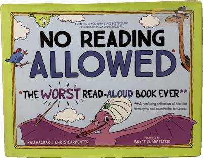 No Reading Allowed: The Worst Read-Aloud Book Ever