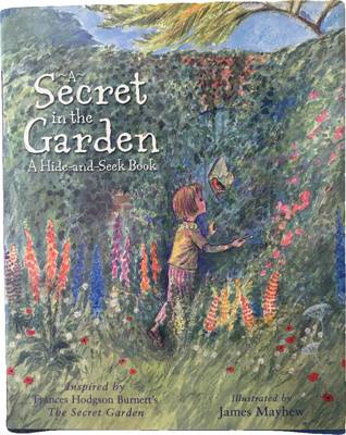 A Secret in the Garden: A Hide-and-Seek Book