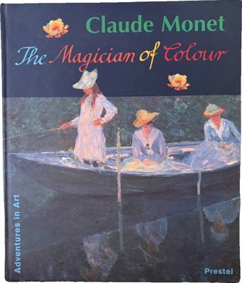 Claude Monet: The Magician of Colour