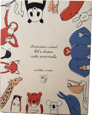 Illustration School: Let's Draw Cute Animals