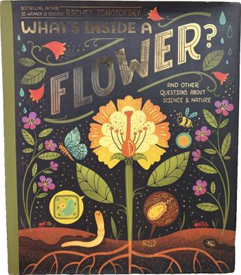 What's Inside a Flower? And Other Questions About Science & Nature