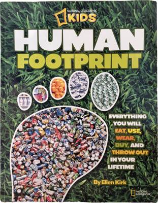 Human Footprint: Everything You Will Eat, Use, Wear, Buy, and Throw Out in Your Lifetime